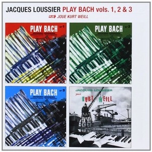 JACQUES LOUSSIER / ジャック・ルーシェ / PLAY BACH VOLS. 1, 2 & 3 + JOUE KURT WEILL