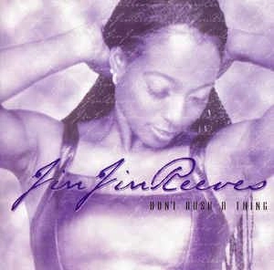 JIN JIN REEVES / DON'T RUSH A THING
