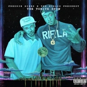 FREDDIE GIBBS & THE WORLDS FRESHEST / TONITE SHOW
