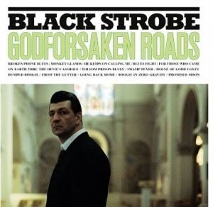 BLACK STROBE / ブラック・ストロボ / ゴツドフオ－セイクンロ－ズ / GODFORSAKEN ROADS