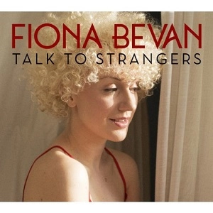 FIONA BEVAN / フィオナ・ビーヴァン / トーク・トゥ・ストレンジャーズ