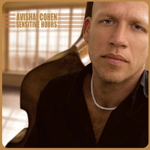 AVISHAI COHEN (BASS) / アヴィシャイ・コーエン / SENSITIVE HOURS