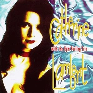 CATHERINE LAMBERT / WITH THE KIM PURLIING TRIO