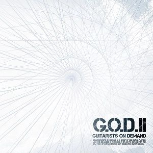 G.O.D. GUITARISTS ON DEMAND / ギタリスツ・オン・デマンド / ジー・オー・ディー2 / G.O.D.2