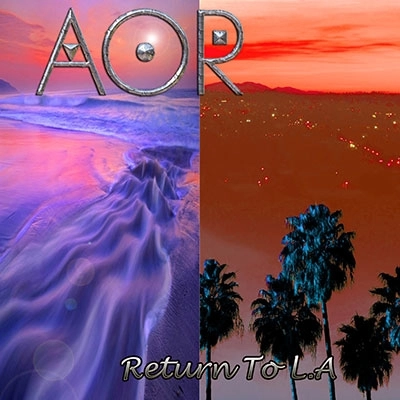 AOR / RETURN TO L.A.