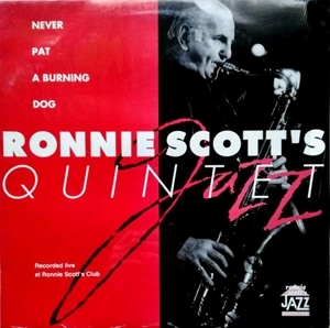 RONNIE SCOTT / ロニー・スコット / NEVER PAT A BURNING DOG(LP)