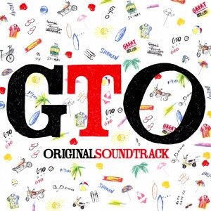 O.S.T. / テレビ・サントラ / 関西テレビ・フジテレビ系 全国ネット 連続ドラマ「GTO」オリジナル・サウンドトラック / GTO ORIGINAL SOUNDTRACK