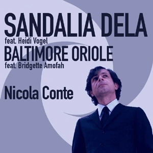 NICOLA CONTE / ニコラ・コンテ / Sandalia Dela/Baltimore Oriole(7'')