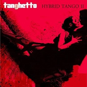 TANGHETTO / タンゲットー / HYBRID TANGO II
