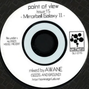 AWANE aka DJ KOROSUKE / point of view : issue 15 - Mirrorball Galaxy II