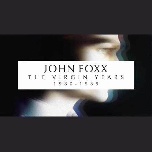 JOHN FOXX / ジョン・フォックス / THE VIRGIN YEARS (1980 - 1985) (5CD) / THE VIRGIN YEARS (1980 - 1985)
