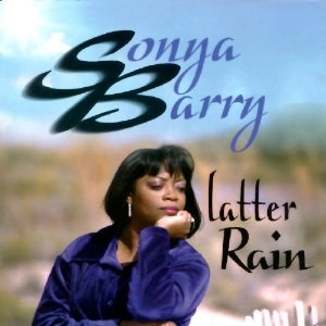 SONYA BARRY / LATTER RAIN