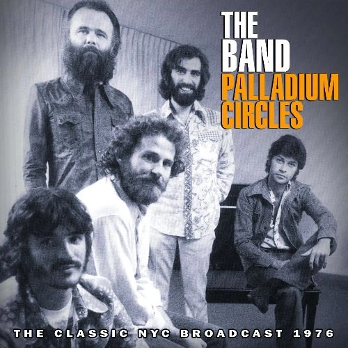 THE BAND / ザ・バンド / PALLADIUM CIRCLES