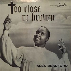 ALEX BRADFORD / アレックス・ブラッドフォード / TOO CLOSE TO HEAVEN