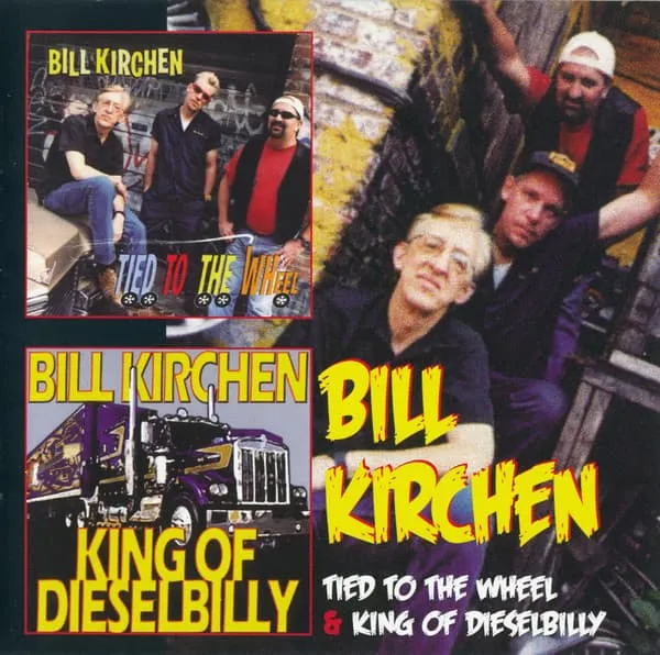 BILL KIRCHEN / ビル・カーチェン / TIED TO THE WHEEL / KINGS OF DIESELBILLY