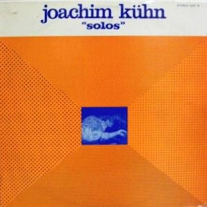 JOACHIM KUHN / ヨアヒム・キューン / SOLOS