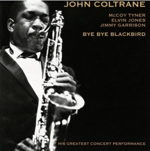 JOHN COLTRANE / ジョン・コルトレーン / BYE BYE BLACKBIRD