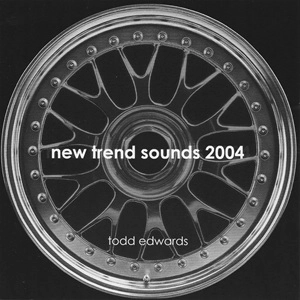 TODD EDWARDS / トッド・エドワーズ / NEW TREND SOUNDS 200
