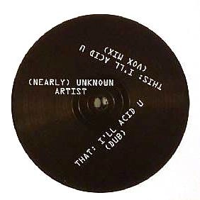 UNKNOWN ARTIST / I'LL ACID U