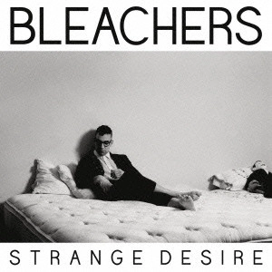 BLEACHERS / ブリーチャーズ / ストレンジ・デザイア / STRANGE DESIRE