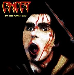 CANCER / キャンサー / TO THE GORY END