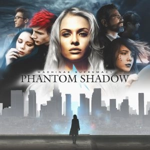 MACHINAE SUPREMACY / PHANTOM SHADOW