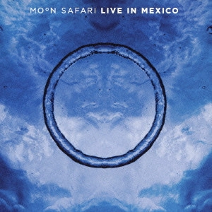 MOON SAFARI / ムーン・サファリ / LIVE IN MEXICO / ライヴ・イン・メキシコ