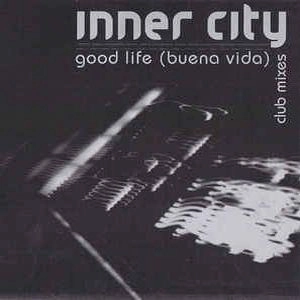 INNER CITY / インナーシティー / GOOD LIFE(BUENA VIDA