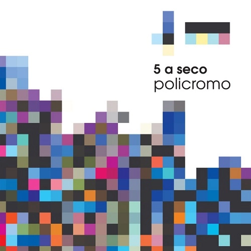 5 A SECO / シンコ・ア・セコ / POLICROMO