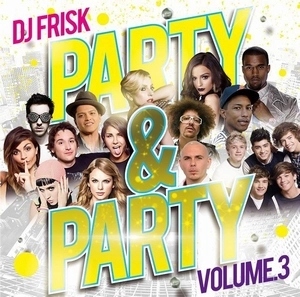 DJ FRISK / PARTY & PARTY VOL.3