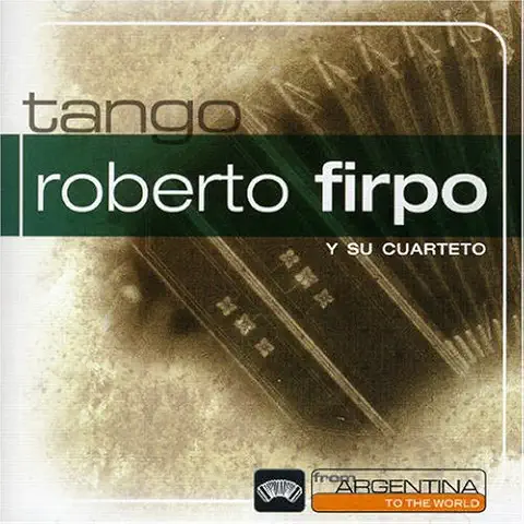 ROBERTO FIRPO / ロベルト・フィルポ / FROM ARGENTINA TO THE WORLD