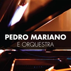 PEDRO MARIANO / ペドロ・マリアーノ / イ・オルケストラ / E ORQUESTRA