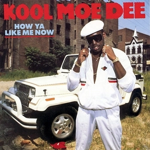 KOOL MOE DEE / クール・モー・ディー / HOW YA LIKE ME NOW (EXPANDED EDITION)