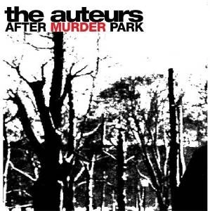 AUTEURS / オトゥールズ / AFTER MURDER PARK: 180 GSM VINYL EDITION