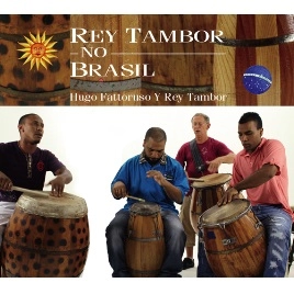 HUGO FATTORUSO Y REY TAMBOR / ウーゴ・ファトルーソ・イ・レイ・タンボイール / レイ・タンボール・ノ・ブラジル / REY TAMBOR NO BRASIL