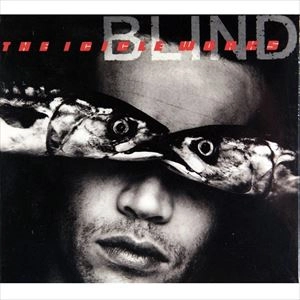 ICICLE WORKS / アイシクル・ワークス / BLIND