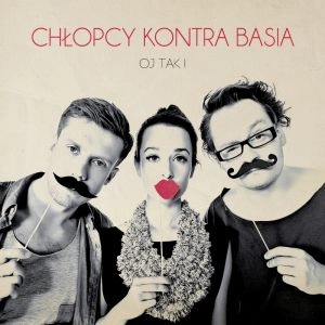 CHLOPCY KONTRA BASIA / ホープツ・コントラ・バーシャ / OJ TAK!