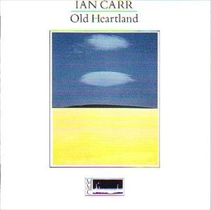IAN CARR / イアン・カー / OLD HEARTLAND