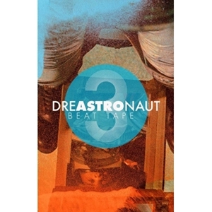 DREAS / DREASTRONAUT BEAT TAPE 3