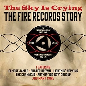 V.A. (SKY IS CRYING) / SKY IS CRYING: THE FIRE RECORDS STORY