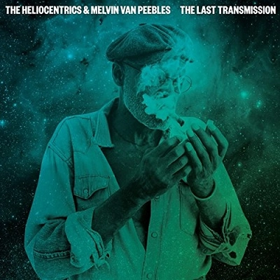 HELIOCENTRICS & MELVIN VAN PEEBLES / LAST TRANSMISSION