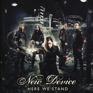 NEW DEVICE / ニュー・ディヴァイス / ヒア・ウィ・スタンド / HERE WE STAND
