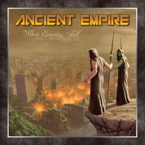 ANCIENT EMPIRE / WHEN EMPIRES FALL