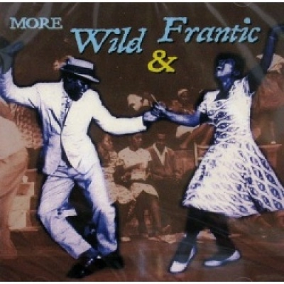 V.A. (WILD & FRANTIC) / MORE WILD & FRANTIC