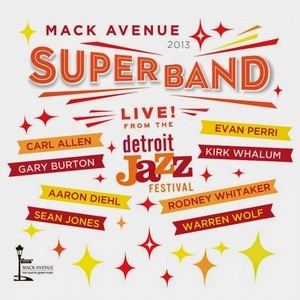 MACK AVENUE SUPERBAND / マック・アベニュー・スーパーバンド / LIVE FROM THE DETROIT FESTIVEL - 2013