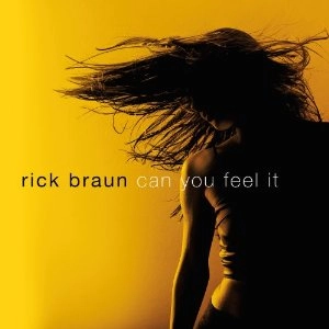 RICK BRAUN / リック・ブラウン / CAN YOU FEEL IT