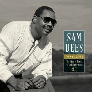 SAM DEES / サム・ディーズ / TAKE ONE - THE ORIGIN OF TWELVE 70S SOUL MASTERPIECES