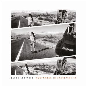 CLOSE LOBSTERS / KUNSTWERK IN SPACETIME EP