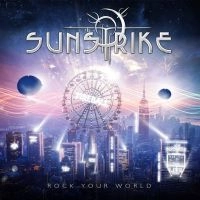 SUNSTRIKE / サンストライク / ロック・ユア・ワールド / ROCK YOUR WORLD