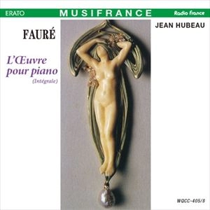JEAN HUBEAU / ジャン・ユボー / フォーレ: ピアノ全作品集